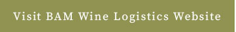 Visit BAM Wine Logistics Websites
